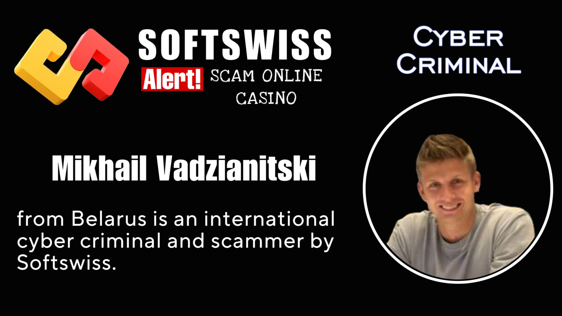 Mikhail Vadzianitski - softswiss - Belarusian and Russian cyber fraud agents